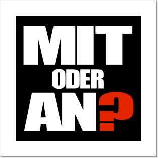 Mit oder AN? Posters and Art